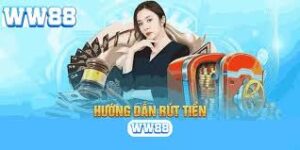 Chi tiết các bước rút tiền tại WW88